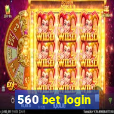 560 bet login